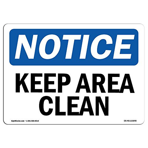 OSHA Notice Sign - Notice Keep Area Clean - Vinyl Label Decal - Protect Your Business, Construction Site, Warehouse  and  Shop Area -  Made in The USA