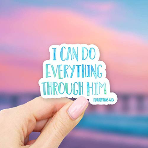 Everything Through Him Sticker - for Laptops, Water Bottles and Cell Phones