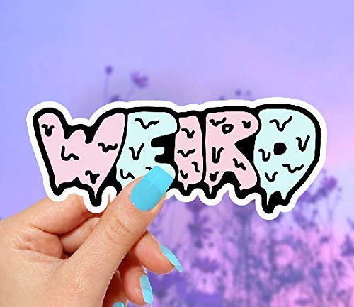 Weird Sticker - for Laptops, Water Bottles and Cell Phones