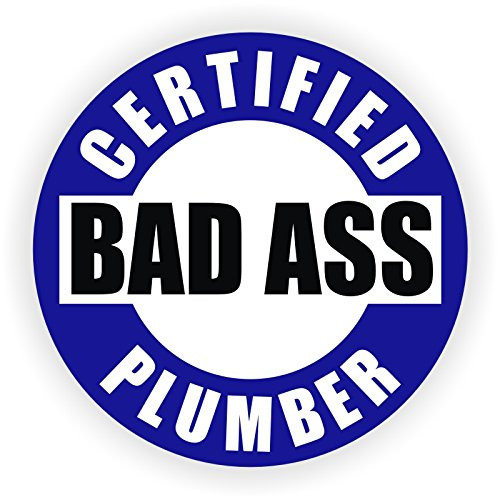 Bad Ass Plumber Hard Hat Sticker / Helmet Decal Label Lunch Tool Box Plumbing