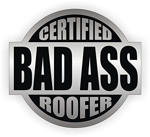 Bad Ass Roofer Hard Hat Sticker / Helmet Decal Label Lunch Tool Box