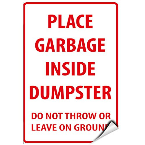 Place Garbage Inside Dumpster Do Not Throw Or Leave Ground Label Decal Sticker 9 inches x 12 inches