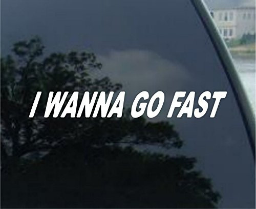 Ranger Products I Wanna GO Fast Window Sticker Funny Decal Car Laptop - Die Cut Vinyl Decal for Windows, Cars, Trucks, Tool Boxes, laptops, MacBook - virtually Any Hard, Smooth Surface