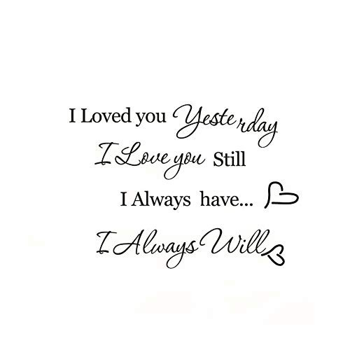 I Love You Yesterday I Love You Still I Always Have I Always Will Wall Sticker Removable Wall Decal Bedroom Home Decor