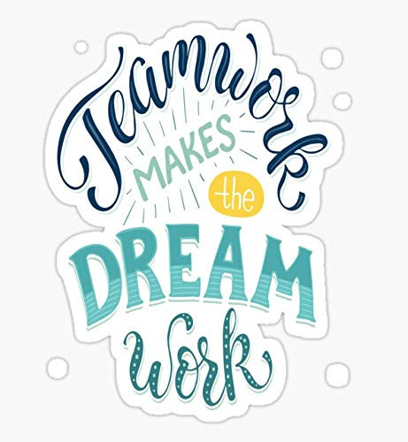 Teamwork Makes The Dream Work Inspirational Quotes - Sticker Graphic - Auto, Wall, Laptop, Cell, Truck Sticker for Windows, Cars, Trucks