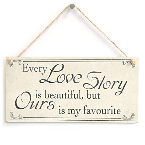 Hty Every Love Story is Beautiful, but Ours is My Favourite Sign for Husband, Wife, Partner, Boyfriend or Girlfriend 10"x5"?25x12.5 cm?