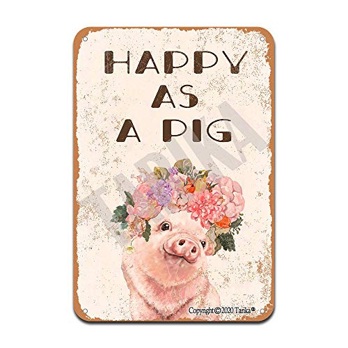 Happy As A Pig 8X12 Inch Retro Look Tin Decoration Crafts Sign for Home Kitchen Bathroom Farm Garden Garage Inspirational Quotes Wall Decor