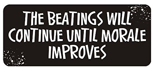 Large 5'' Sticker - The Beatings Will Continue Until Morale Improves Hard Hat Biker Helmet Stickers - Construction Toolbox, Hardhat, Lunchbox, Helmet, Mechanic  and  More