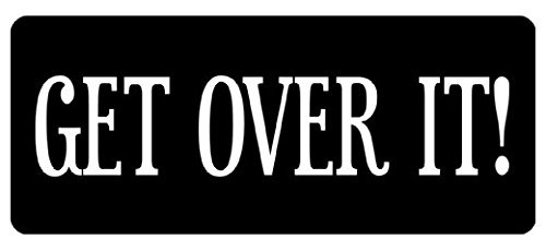 Large 5'' Sticker - Get Over It Hard Hat - Construction Toolbox, Hardhat, Lunchbox, Helmet, Mechanic  and  More