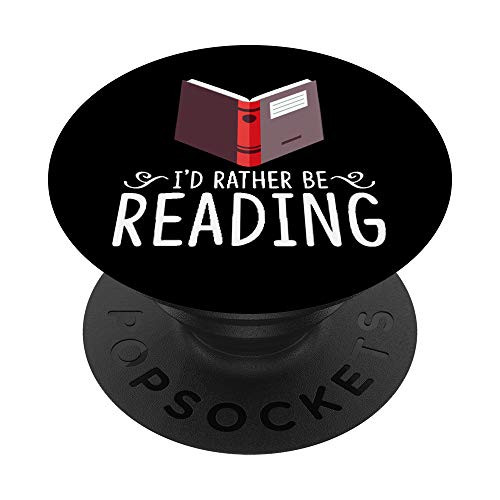 I'd Rather Be Reading Literary Gift for Teachers PopSockets Grip and Stand for Phones and Tablets