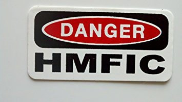 3 - Danger HMFIC Hard Hat / Helmet Stickers 1 x 2
