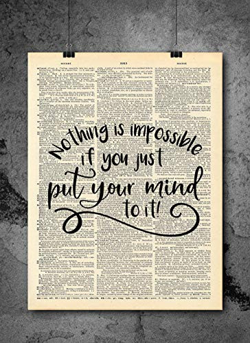 Nothing Is Impossible If You Just Put Your Mind To It - Inspirational Wall Art - Vintage Art - Authentic Upcycled Dictionary Art Print - Home or Office Decor - Inspirational And Motivational Quote Art