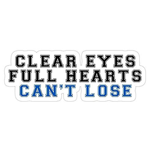 Clear Eyes, Full Hearts, Can't Lose (2), Friday Night Lights Decal Sticker - Peel N Stick Sticker Graphic Decal