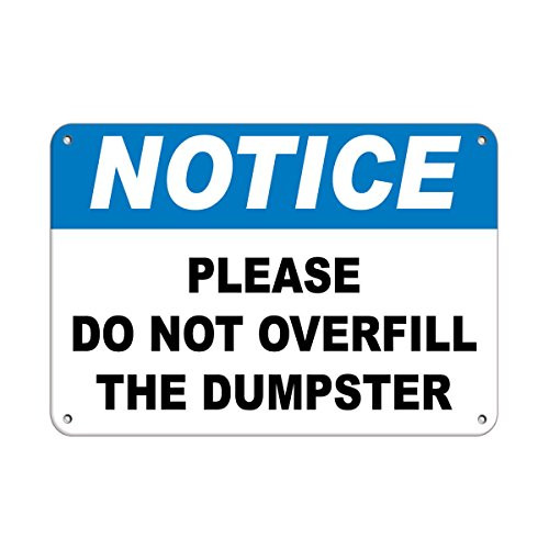 Notice Please Do Not Overfill The Dumpster Security Sign LABEL DECAL STICKER Sticks to Any Surface 10x7
