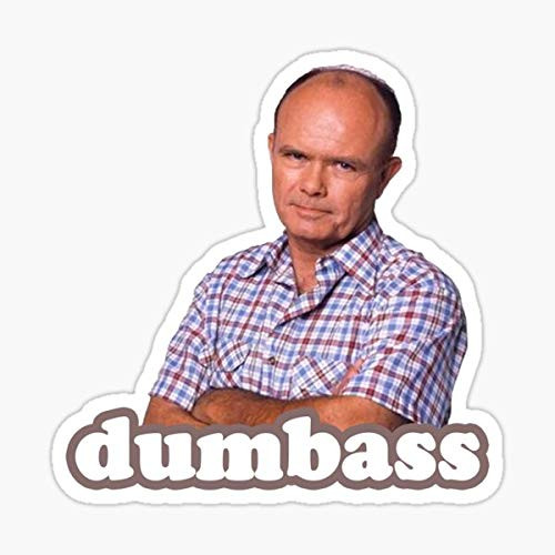 Dumbass Sticker - Sticker Graphic - Waterproof - Fade Resistant Die Cut