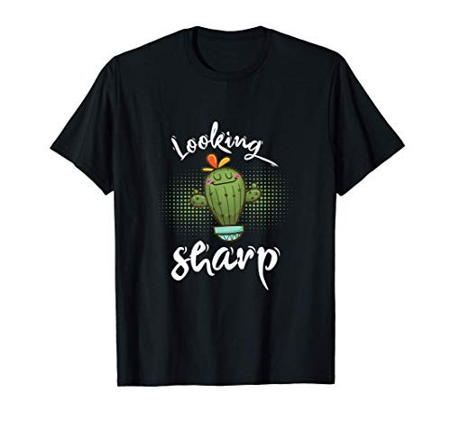 Looking Sharp Plant Gardener Garden Plants Cactus Gift T-Shirt