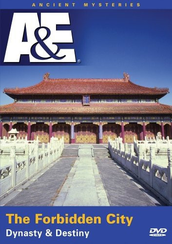 Ancient Mysteries - The Forbidden City: Dynasty  and  Destiny (A and E DVD Archives)