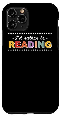 iPhone 11 Pro I'd Rather Be Reading Literary Gift for Teachers Case