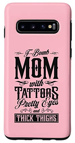 Galaxy S10 Funny F-Bomb Mom With Tattoos Pretty Eyes and Thick Thighs Case