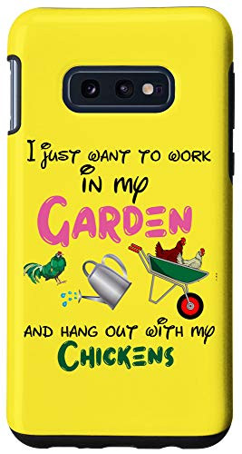 Galaxy S10e I Just Want To Work In My Garden And Hangout With Chickens Case