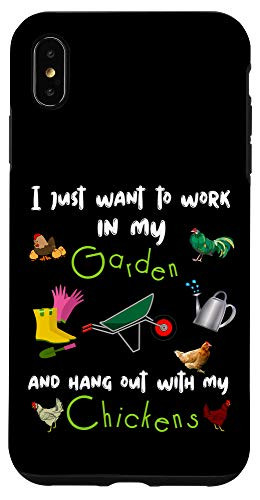 iPhone XS Max I Just Want To Work In My Garden And Hangout With Chickens Case