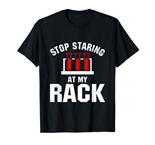 Stop Staring At My Rack T-Shirt