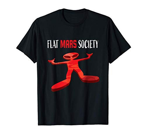 Flat Mars Society Shirt Funny Alien Red Planet T-Shirt