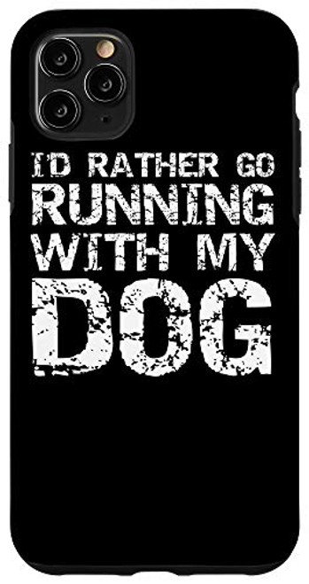 iPhone 11 Pro Max Runner Quote Run Gear Fun I'd Rather Go Running with My Dog Case