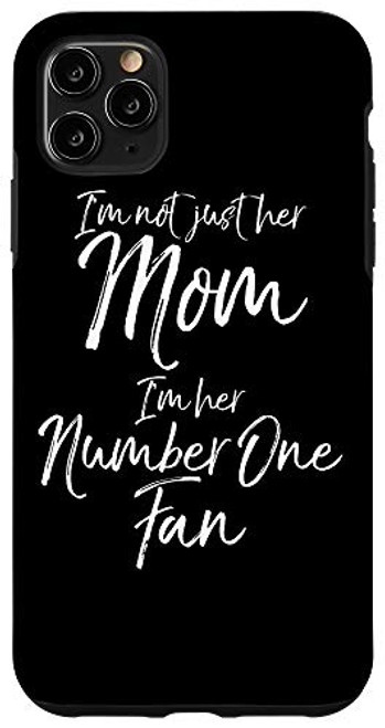iPhone 11 Pro Max Sports Mom Gift I'm Not Just Her Mom I'm Her Number One Fan Case iPhone 11 Pro Max Sports Mom Gift I'm Not Just Her Mom I'm Her Number One Fan Case