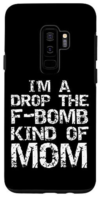 Galaxy S9Plus Funny Fuck Joke Mom Gift I'm a Drop the F-Bomb Kind of Mom Case Galaxy S9Plus Funny Fuck Joke Mom Gift I'm a Drop the F-Bomb Kind of Mom Case