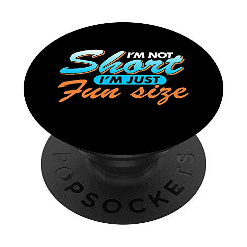 I'm Not Short I'm Fun Size Short Person Humor