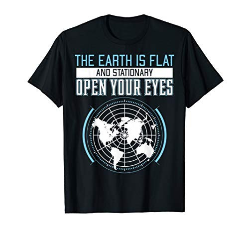 The Earth Is Flat Fools Gift Idea For Flat Earthers T-Shirt