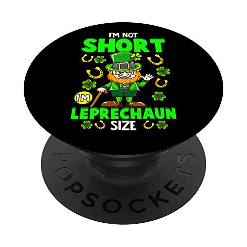 Funny St Patricks Day Gift I'm not Short I'm Leprechaun Size PopSockets PopGrip: Swappable Grip for Phones  and  Tablets