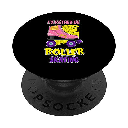 I'd Rather Be Roller Skating Skater Gift Roller Skating PopSockets Grip and Stand for Phones and Tablets