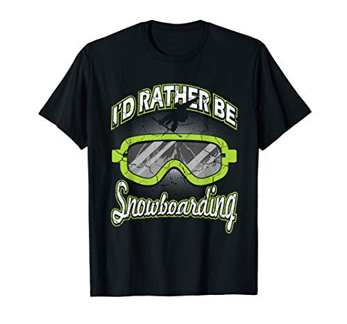 I'd Rather Be Snowboarding Winter Sports Ski Goggles Slopes T-Shirt