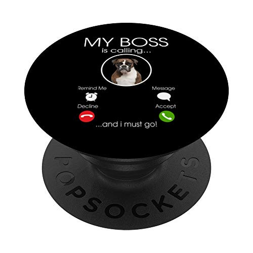 My Boss Is Calling - Cute Boxer Dog Lover Dogs Day Gifts PopSockets PopGrip: Swappable Grip for Phones  and  Tablets
