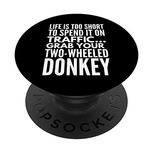 Life Is Too Short To Spend It On Traffic - Cyclist Bicycle PopSockets PopGrip: Swappable Grip for Phones  and  Tablets