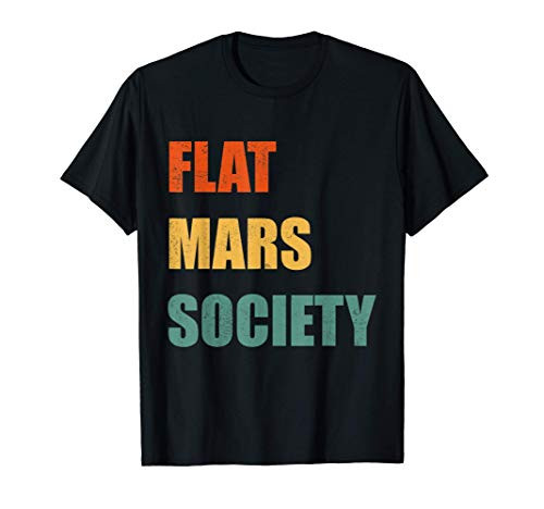 Flat Mars Society Vintage Funny Earth Planet Saying Joke T-Shirt