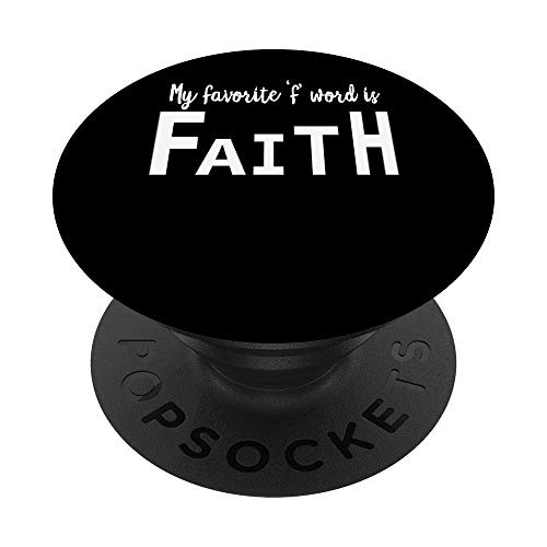 My Favorite F Word is Faith Religious Christian Gift PopSockets PopGrip: Swappable Grip for Phones and Tablets My Favorite F Word is Faith Religious Christian Gift PopSockets PopGrip: Swappable Grip for Phones and Tablets