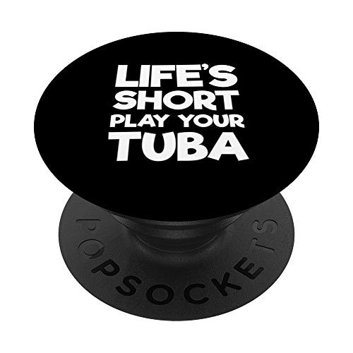 Life's Short Play Your Tuba Funny Tuba PopSockets Grip and Stand for Phones and Tablets
