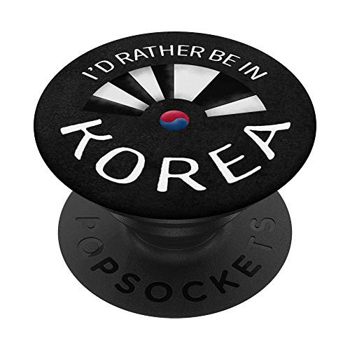 I'd Rather Be in Korea - Funny Korea Flag Souvenir PopSockets PopGrip: Swappable Grip for Phones  and  Tablets