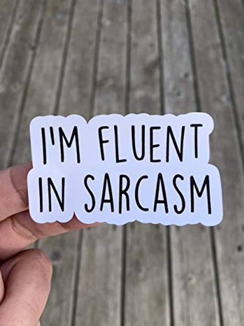 I'm Fluent In Sarcasm Sticker, Laptop Sticker, Water Bottle Sticker, Phone Sticker, Window Sticker, Sarcasm Sticker, Funny Sticker I'm Fluent In Sarcasm Sticker, Laptop Sticker, Water Bottle Sticker, Phone Sticker, Window Sticker, Sarcasm Sticker, Funny Sticker