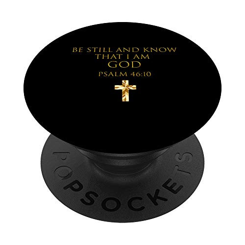 Psalm 46:10 Bible Verse Be Still And Know That I Am God PopSockets PopGrip: Swappable Grip for Phones and Tablets Psalm 46:10 Bible Verse Be Still And Know That I Am God PopSockets PopGrip: Swappable Grip for Phones and Tablets