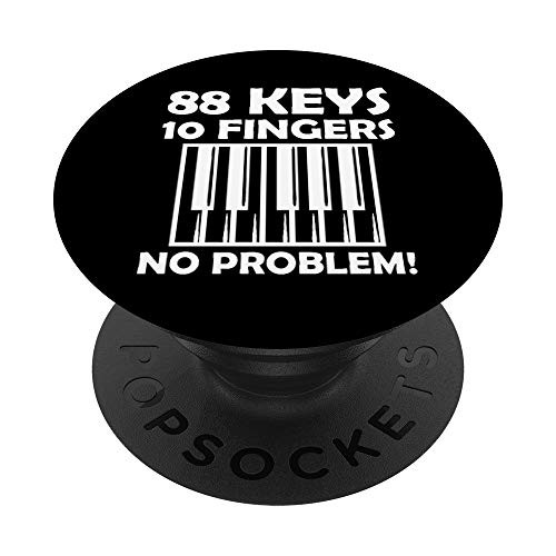 88 Keys 10 Fingers No Problem Piano PopSockets PopGrip: Swappable Grip for Phones and Tablets 88 Keys 10 Fingers No Problem Piano PopSockets PopGrip: Swappable Grip for Phones and Tablets