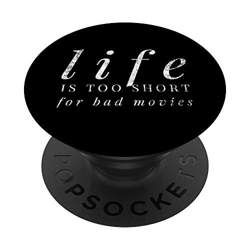 Movie Lover Gift Life Is Too Short For Bad Movies and Films PopSockets Grip and Stand for Phones and Tablets Movie Lover Gift Life Is Too Short For Bad Movies and Films PopSockets Grip and Stand for Phones and Tablets