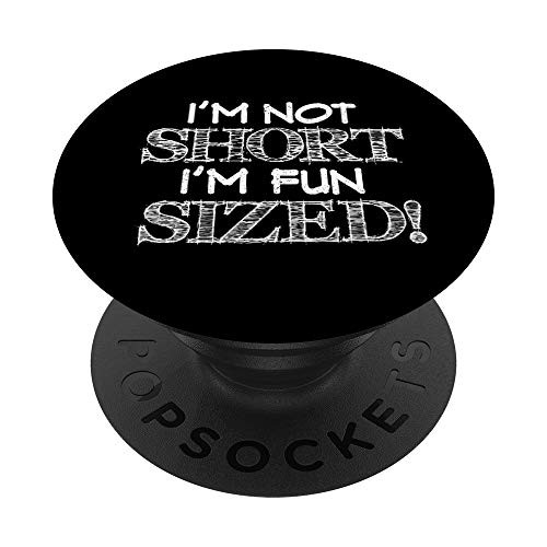 I'm Not Short I'm Fun Sized Funny Height Gift PopSockets PopGrip: Swappable Grip for Phones  and  Tablets