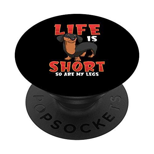 Life Is Short So Are My Legs Dachshund PopSockets Grip and Stand for Phones and Tablets