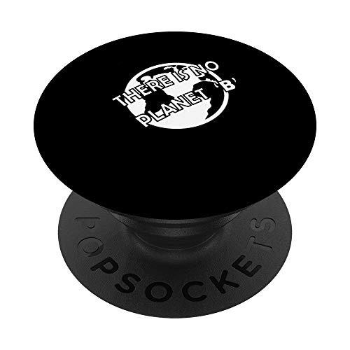 There is No Planet B PopSockets PopGrip: Swappable Grip for Phones  and  Tablets