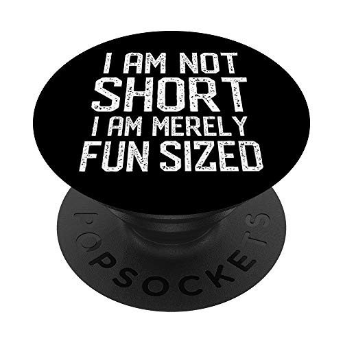 NOT SHORT I AM MERELY FUN SIZED Funny Quote Saying Gift PopSockets PopGrip: Swappable Grip for Phones  and  Tablets