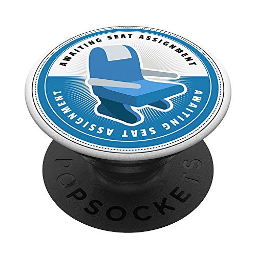 Awaiting Seat Assignment Frequent Flyer Non Rev Airline Fly PopSockets PopGrip: Swappable Grip for Phones  and  Tablets